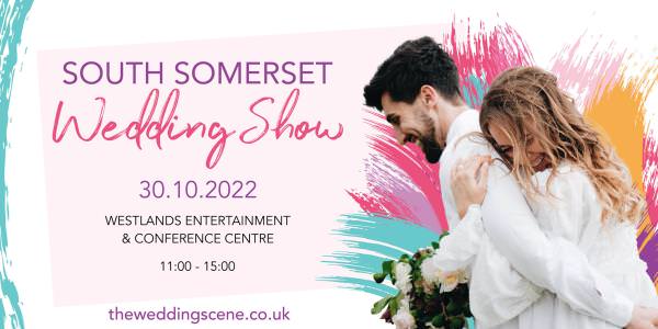 South Somerset Wedding Show - Yeovil's most exciting wedding fair